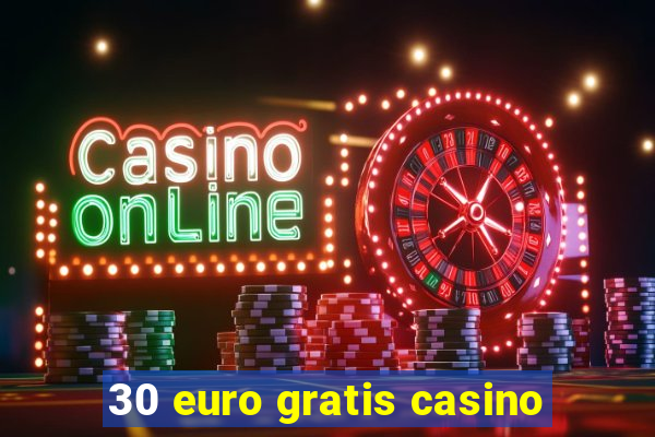 30 euro gratis casino