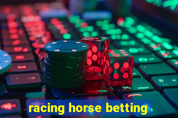 racing horse betting