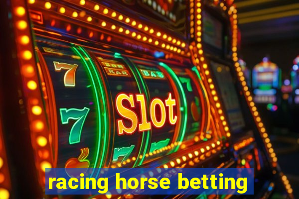 racing horse betting