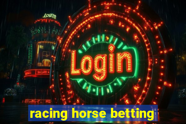 racing horse betting