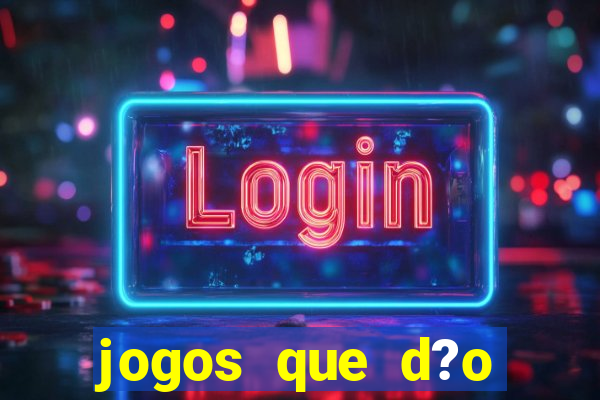 jogos que d?o dinheiro sem depositar nada