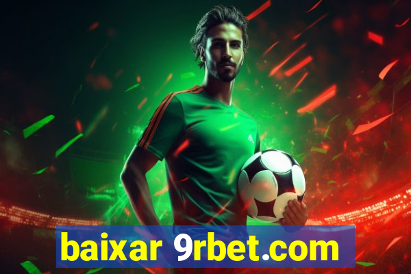 baixar 9rbet.com