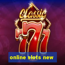 online slots new