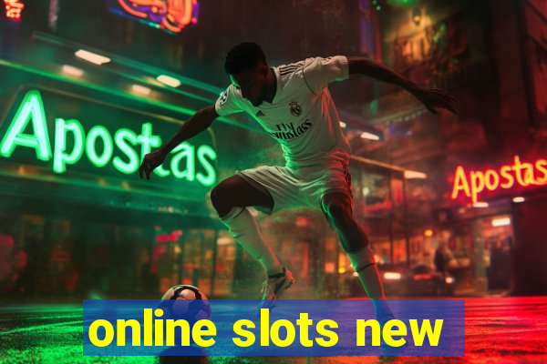 online slots new