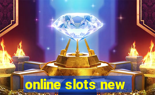 online slots new