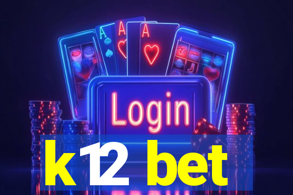 k12 bet