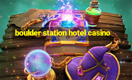 boulder station hotel casino