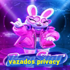 vazados privacy