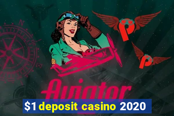 $1 deposit casino 2020