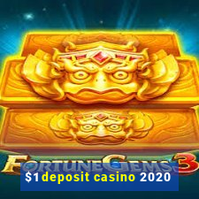 $1 deposit casino 2020