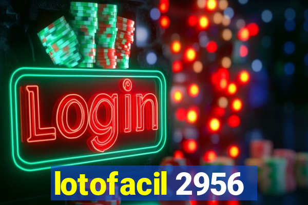 lotofacil 2956