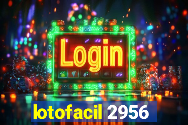 lotofacil 2956