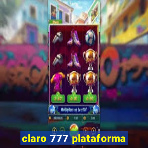 claro 777 plataforma