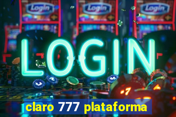 claro 777 plataforma