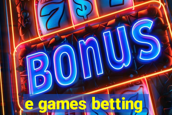 e games betting