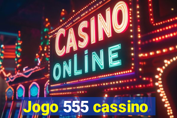 Jogo 555 cassino