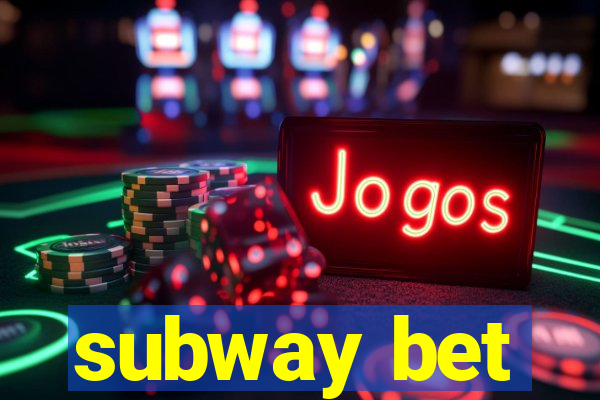 subway bet