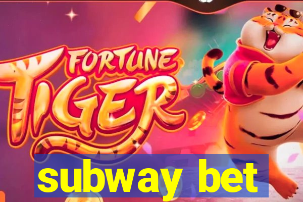 subway bet