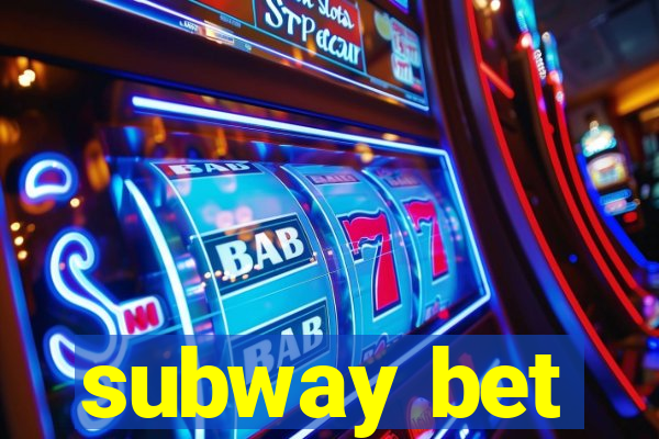 subway bet