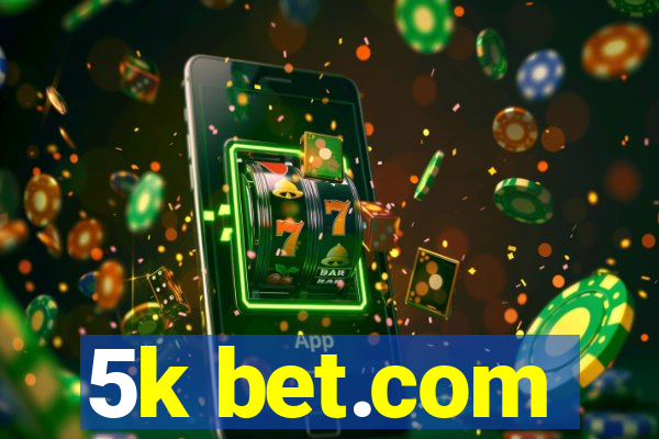 5k bet.com