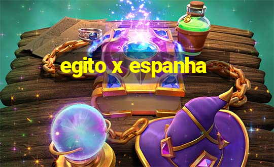 egito x espanha