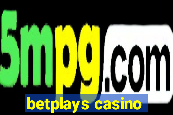 betplays casino