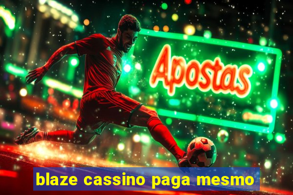 blaze cassino paga mesmo