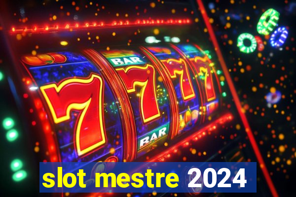 slot mestre 2024