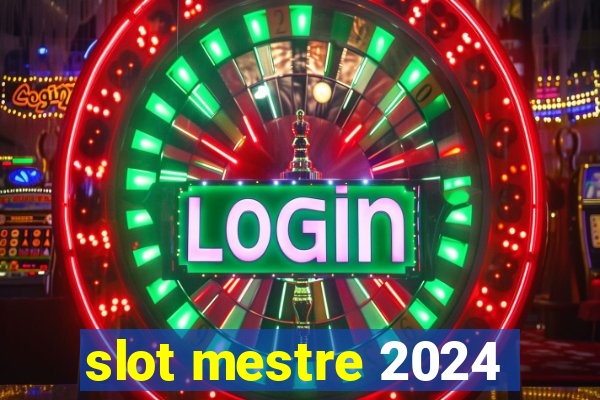 slot mestre 2024