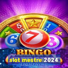 slot mestre 2024