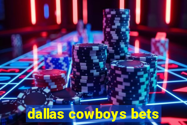 dallas cowboys bets