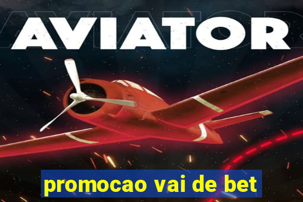 promocao vai de bet