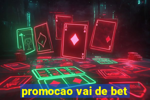 promocao vai de bet