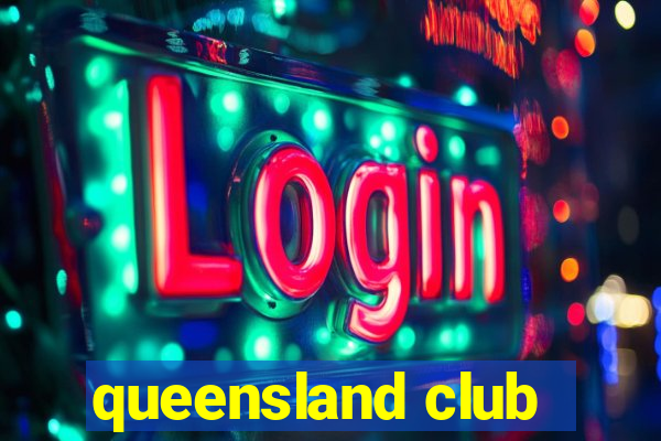 queensland club