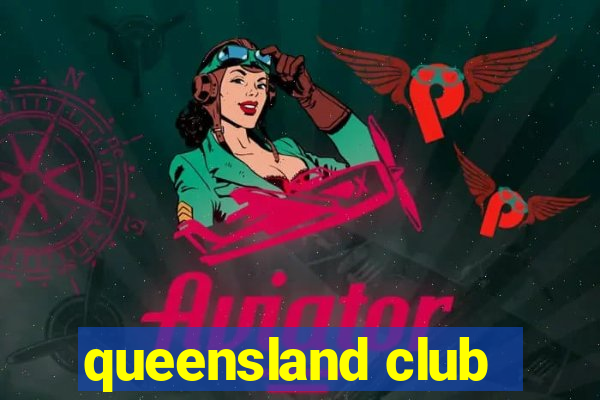 queensland club