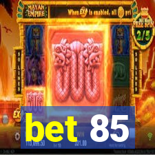 bet 85