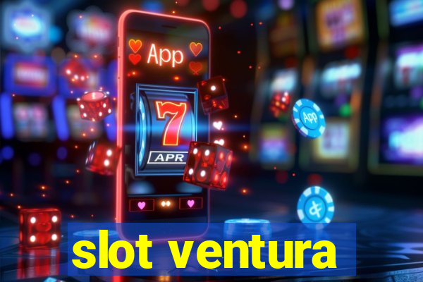 slot ventura