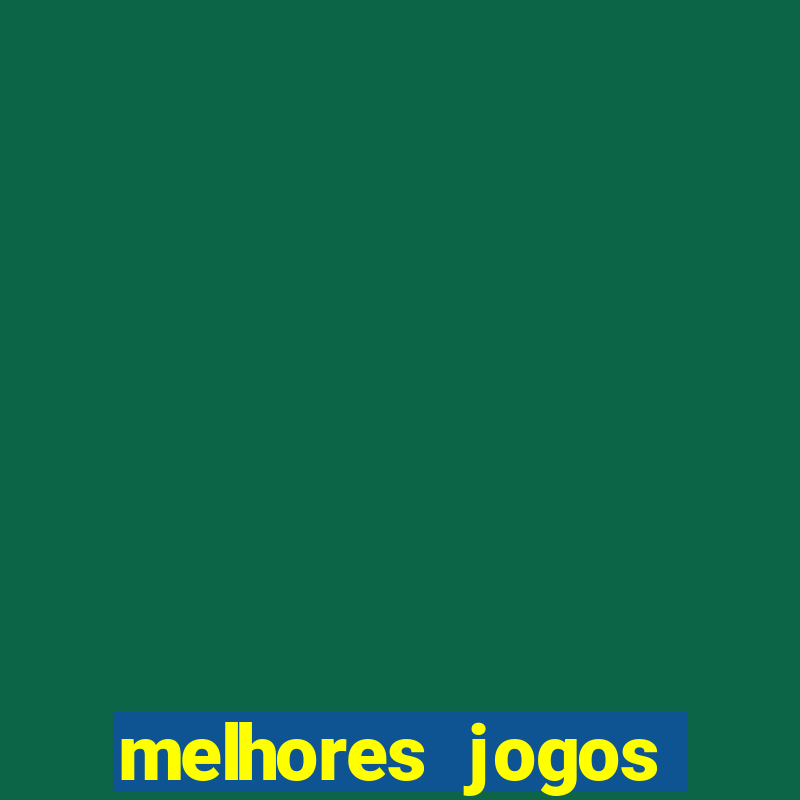 melhores jogos casino online