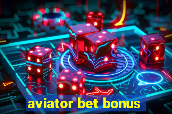 aviator bet bonus