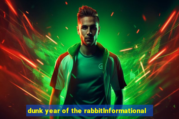 dunk year of the rabbitInformational