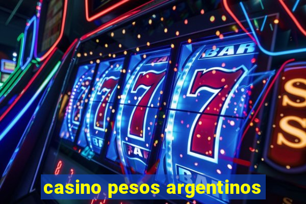 casino pesos argentinos