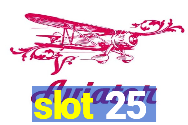 slot 25