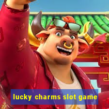 lucky charms slot game