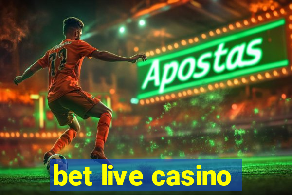 bet live casino