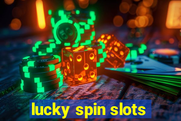 lucky spin slots