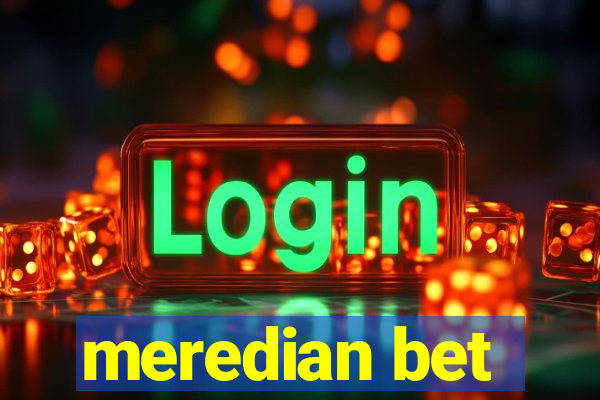 meredian bet