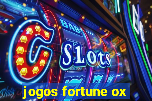 jogos fortune ox