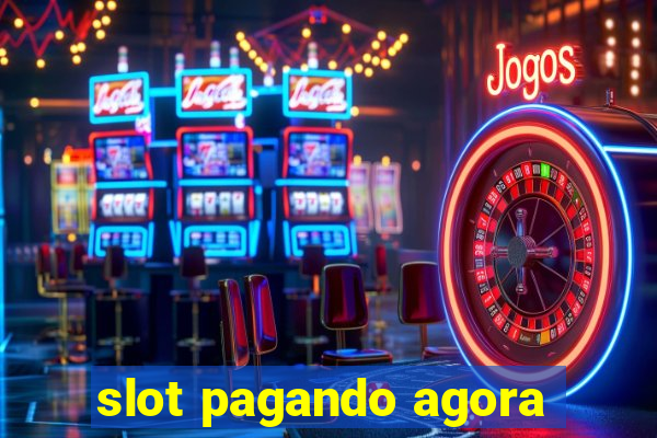 slot pagando agora