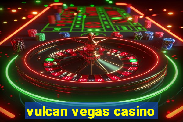 vulcan vegas casino