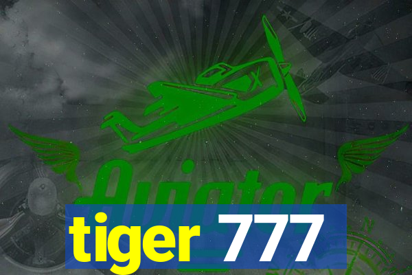 tiger 777